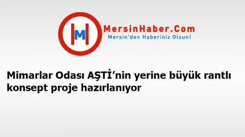 Mimarlar Odası AŞTİ’nin yerine büyük rantlı konsept proje hazırlanıyor