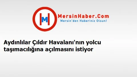 Aydınlılar Çıldır Havalanı'nın yolcu taşımacılığına açılmasını istiyor