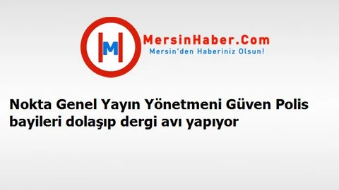Nokta Genel Yayın Yönetmeni Güven Polis bayileri dolaşıp dergi avı yapıyor