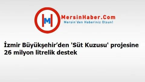 İzmir Büyükşehir’den 'Süt Kuzusu' projesine 26 milyon litrelik destek