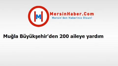 Muğla Büyükşehir'den 200 aileye yardım