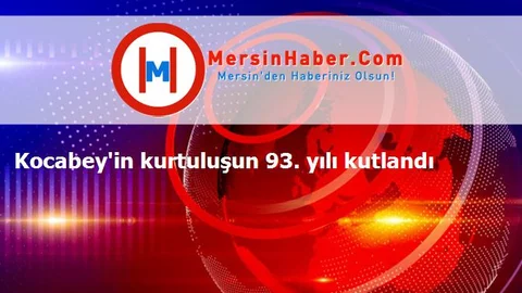 Kocabey'in kurtuluşun 93. yılı kutlandı