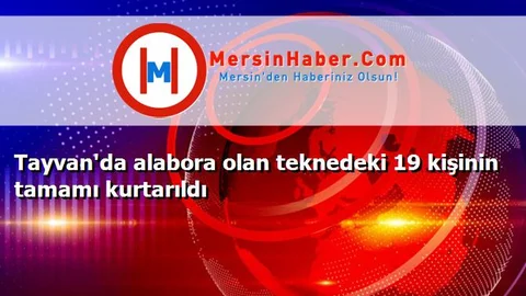 Tayvan'da alabora olan teknedeki 19 kişinin tamamı kurtarıldı