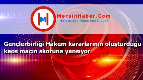 Gençlerbirliği Hakem kararlarının oluşturduğu kaos maçın skoruna yansıyor