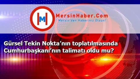 Gürsel Tekin Nokta’nın toplatılmasında Cumhurbaşkanı’nın talimatı oldu mu?