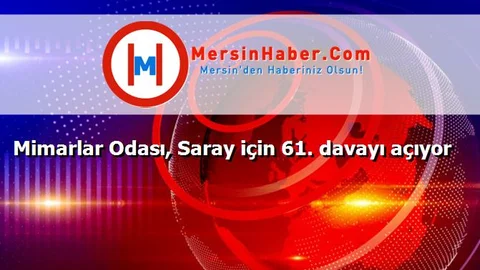 Mimarlar Odası, Saray için 61. davayı açıyor