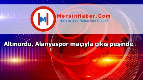 Altınordu, Alanyaspor maçıyla çıkış peşinde