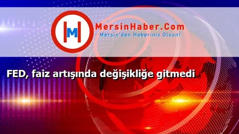 FED, faiz artışında değişikliğe gitmedi