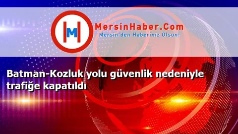 Batman-Kozluk yolu güvenlik nedeniyle trafiğe kapatıldı