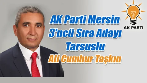 Ali Cumhur Taşkın Mersin 3. Sıra Adayı