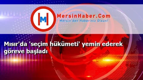 Mısır'da 'seçim hükümeti' yemin ederek göreve başladı