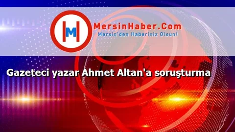 Gazeteci yazar Ahmet Altan'a soruşturma