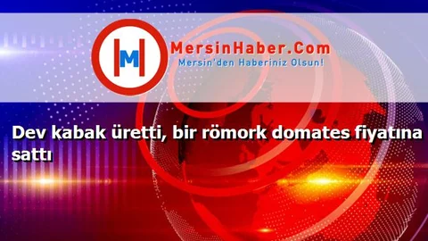 Dev kabak üretti, bir römork domates fiyatına sattı