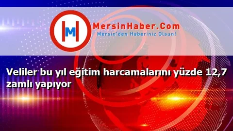 Veliler bu yıl eğitim harcamalarını yüzde 12,7 zamlı yapıyor
