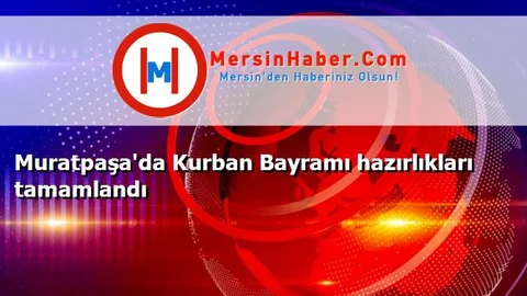 Muratpaşa'da Kurban Bayramı hazırlıkları tamamlandı