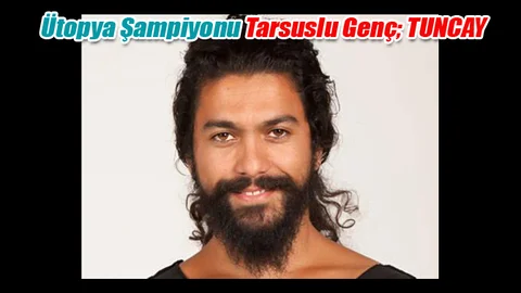 Tarsuslular hemşerisine destek çıktı ve Ütopya Şampiyonu Tuncay Oldu