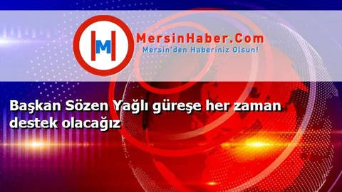 Başkan Sözen Yağlı güreşe her zaman destek olacağız