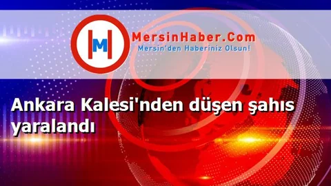 Ankara Kalesi'nden düşen şahıs yaralandı