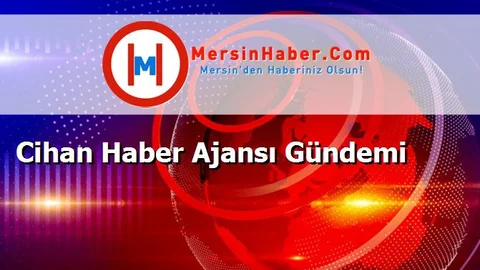 Cihan Haber Ajansı Gündemi