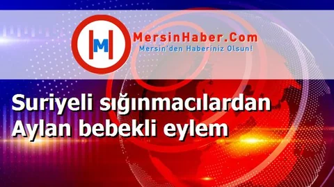 Suriyeli sığınmacılardan Aylan bebekli eylem