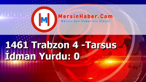 1461 Trabzon 4 -Tarsus İdman Yurdu: 0