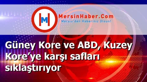 Güney Kore ve ABD, Kuzey Kore’ye karşı safları sıklaştırıyor