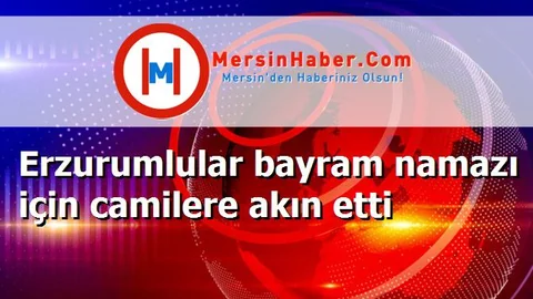 Erzurumlular bayram namazı için camilere akın etti