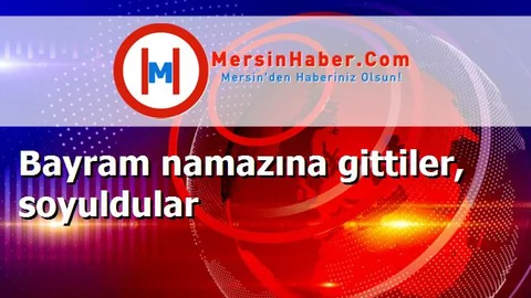 Bayram namazına gittiler, soyuldular