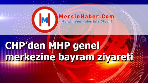 CHP’den MHP genel merkezine bayram ziyareti