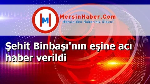 Şehit Binbaşı'nın eşine acı haber verildi