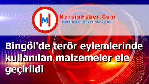 Bingöl'de terör eylemlerinde kullanılan malzemeler ele geçirildi