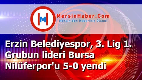 Erzin Belediyespor, 3. Lig 1. Grubun lideri Bursa Nilüferpor'u 5-0 yendi