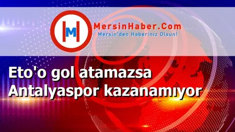 Eto'o gol atamazsa Antalyaspor kazanamıyor