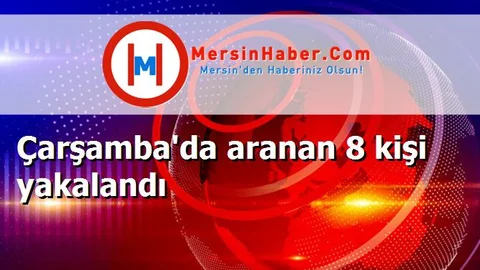 Çarşamba'da aranan 8 kişi yakalandı