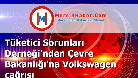 Tüketici Sorunları Derneği'nden Çevre Bakanlığı'na Volkswagen çağrısı