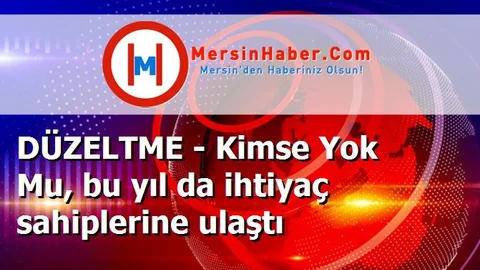 DÜZELTME - Kimse Yok Mu, bu yıl da ihtiyaç sahiplerine ulaştı