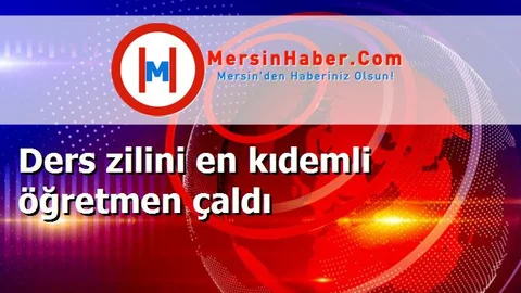 Ders zilini en kıdemli öğretmen çaldı