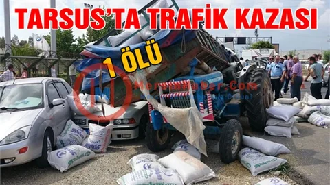Tarsus’ta Trafik Kazası 1 Ölü 1 Yaralı