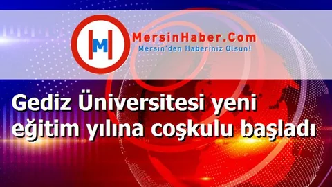 Gediz Üniversitesi yeni eğitim yılına coşkulu başladı