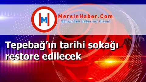 Tepebağ’ın tarihi sokağı restore edilecek