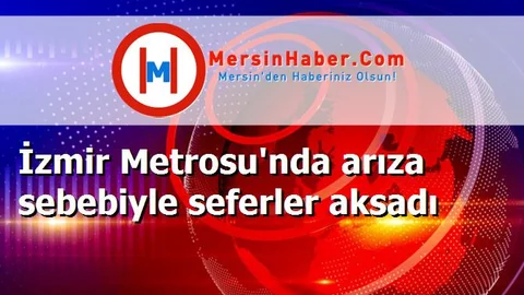 İzmir Metrosu'nda arıza sebebiyle seferler aksadı