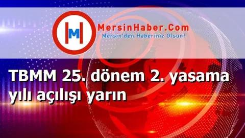 TBMM 25. dönem 2. yasama yılı açılışı yarın