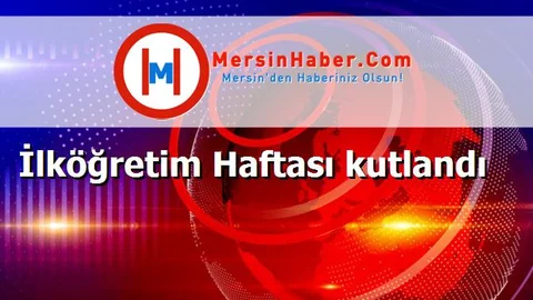 İlköğretim Haftası kutlandı