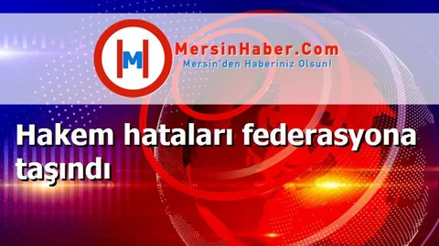 Hakem hataları federasyona taşındı