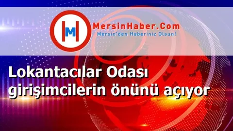 Lokantacılar Odası girişimcilerin önünü açıyor