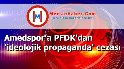 Amedspor’a PFDK'dan 'ideolojik propaganda' cezası