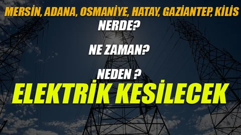 Elektrik Kesintisi, Mersin ve Çevre İllerdeki Bölgelerde Uygulanacak Planlı Elektrik Kesintileri