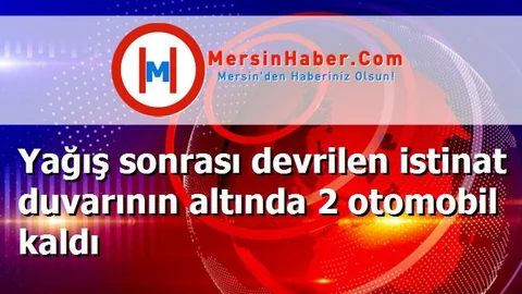 Yağış sonrası devrilen istinat duvarının altında 2 otomobil kaldı