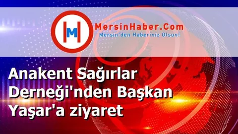 Anakent Sağırlar Derneği'nden Başkan Yaşar'a ziyaret