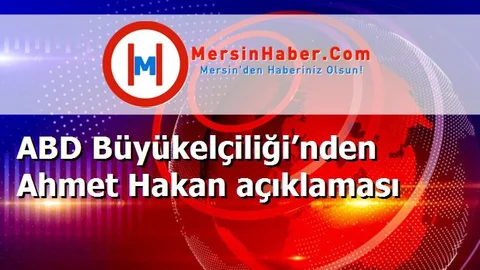 ABD Büyükelçiliği’nden Ahmet Hakan açıklaması